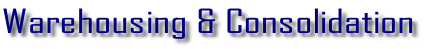 Warehousing & Consolidation